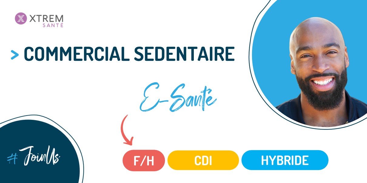 COMMERCIAL SEDENTAIRE e-Santé – F/H – HYBRIDE